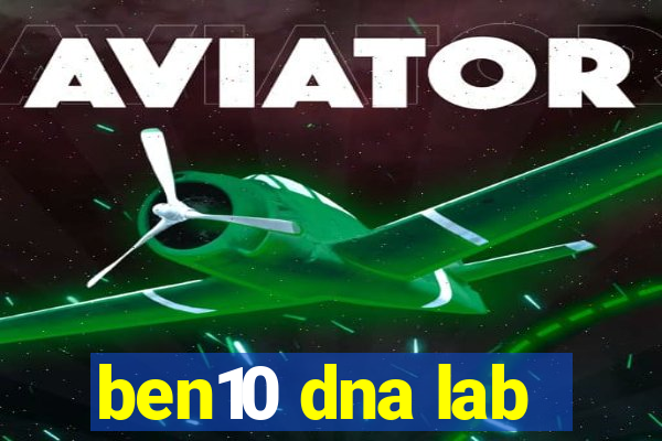 ben10 dna lab